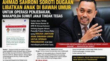 Wakil Ketua Komisi III DPR RI Ahmad Sahroni Soroti Dugaan Oknum Polsek Pancur Batu Libatkan Anak Dibawah Umur Jebak Maling Toko Ponsel di Pancur Batu, Wakapolda Sumut Janji Proses !